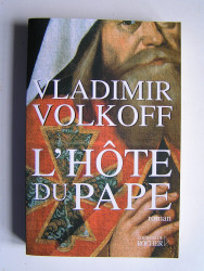 Vladimir Volkoff - L'hôte du Pape