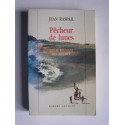 Jean Raspail - Pêcheur de lunes. Qui se souvient des hommes...