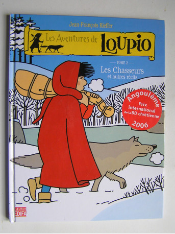 Jean-François Kieffer - Les aventures de Loupio. Tome 2. Les Chasseurs et autres récits.