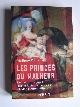 Philippe Delorme - Les princes du malheur.