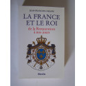 Jean-François Chiappe - La France et le Roi de la Restauration à nos jours. 1814 - 1994