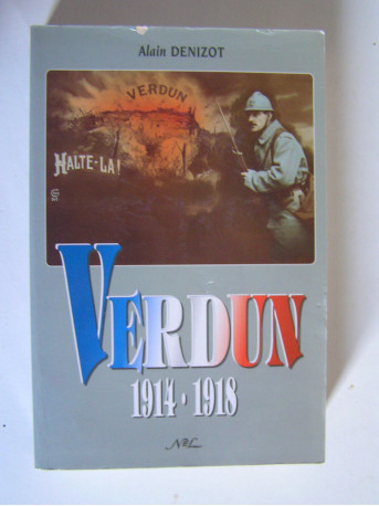 Alain Denizot - Verdun. 1914 - 1918.
