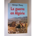 Georges Fleury - La guerre en Algérie.