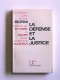 Maître Jacques Isorni - La défense et la justice. Un procès