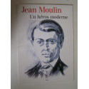 Collectif - Jean Moulin. Un héros moderne.
