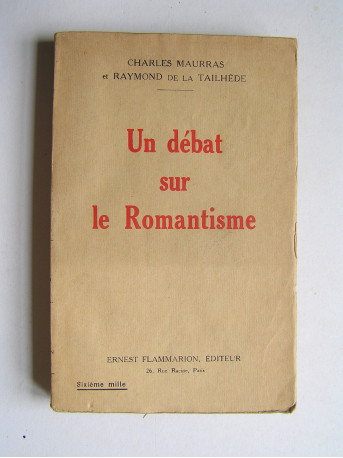 Charles Maurras et Raymond de La Tailhède - Un débat sur le Romantisme.