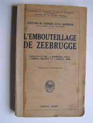 Capitaine de Vaisseau A.F.B. Carpenter - L'embouteillage de Zeebrugge.