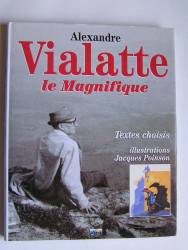 Jacques Poinson - Alexandre Vialatte le Magnifique.