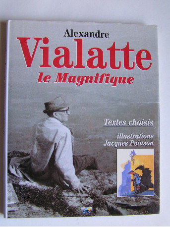 Jacques Poinson - Alexandre Vialatte le Magnifique.