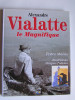 Jacques Poinson - Alexandre Vialatte le Magnifique. - Alexandre Vialatte le Magnifique.