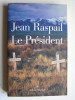 Jean Raspail - Le président - Le président