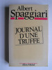 Albert Spaggiari - Journal d'une truffe - Journal d'une truffe