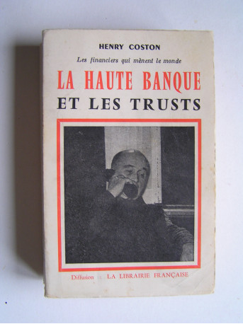 Henry Coston - La Haute-Banque et les trusts