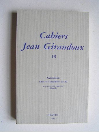 Collectif - Cahiers Jean Giraudoux. N°18. Giraudoux dans les lumières de 89.