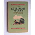 R. Nilo - Le dressage du chien pour la garde et la défense.