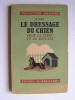 R. Nilo - Le dressage du chien pour la garde et la défense. - Le dressage du chien pour la garde et la défense.