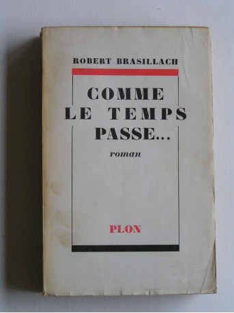 Robert Brasillach - Comme le temps passe