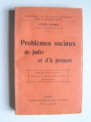 Léon Homo - Problèmes sociaux de jadis et d'à présent.
