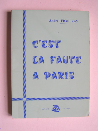 André Figueras - C'est la faute à Paris.