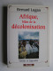 Bernard Lugan - Afrique, bilan de la décolonisation