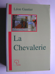 Léon Gautier - La Chevalerie