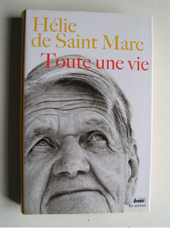 Hélie de Saint-Marc - Toute une vie