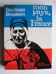 Bachaga Boualam - Mon pays, la France