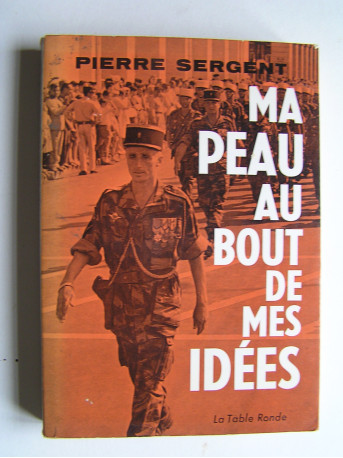 Pierre Sergent - Ma peau au bout de mes idées
