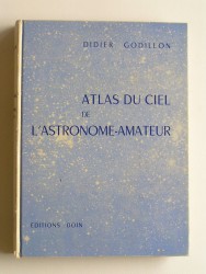 Didier Godillon - Atlas du ciel de l'astronome-amateur