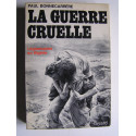 Paul Bonnecarrère - La guerre cruelle. Légionnaires en Algérie