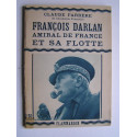 Claude Farrère - François Darlan, Amiral de France et sa Flotte