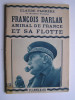 Claude Farrère - François Darlan, Amiral de France et sa Flotte - François Darlan, Amiral de France et sa Flotte