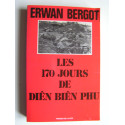 Erwan Bergot - Les 170 jours de Diên Biên Phu