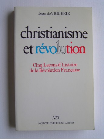Jean de Viguerie - Christianisme et révolution