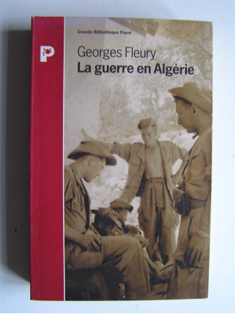 Georges Fleury - La guerre en Algérie.