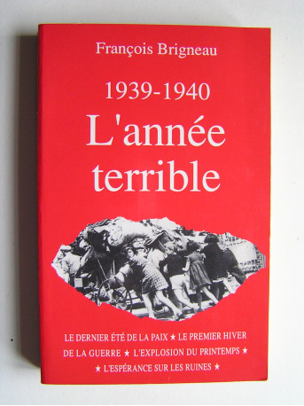 François Brigneau - 1939 - 1940. L'année terrible