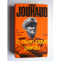 Général Edmond Jouhaud - Ô mon pays perdu. De Bou-Sfer à Tulle