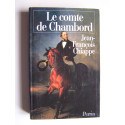 Jean-François Chiappe - Le comte de Chambord... et son mystère