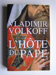 Vladimir Volkoff - L'hôte du Pape