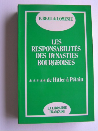 Emmanuel Beau de Loménie - Les responsabilités des dynasties bourgeoises. Tome 5. De Hitler à Pétain