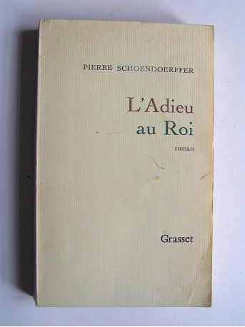 Pierre Schoendoerffer - L'adieu au roi