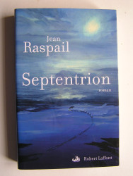 Jean Raspail - Septentrion