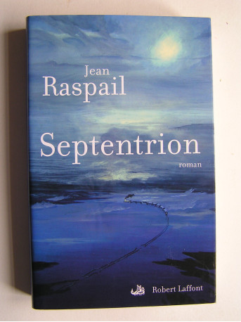 Jean Raspail - Septentrion