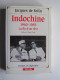 Jacques de Folin - Indochine. 1940 - 1955. La fin d'un rêve.