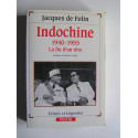 Jacques de Folin - Indochine. 1940 - 1955. La fin d'un rêve.