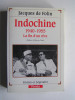 Indochine. 1940 - 1955. La fin d'un rêve.