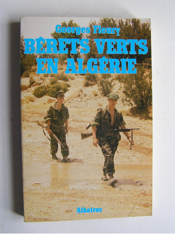 Georges Fleury - Bérets verts en Algérie.