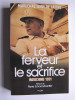 Maréchal Jean de Lattre de Tassigny - La ferveur et le sacrifice. Indochine 1951 - La ferveur et le sacrifice. Indochine 1951