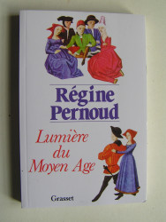 Régine Pernoud - Lumière du Moyen-Age