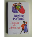 Régine Pernoud - Lumière du Moyen-Age